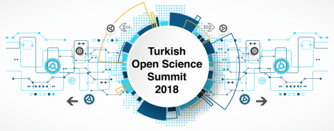 All Stakeholders Came Together at “Turkish Open Science Summit 2018”